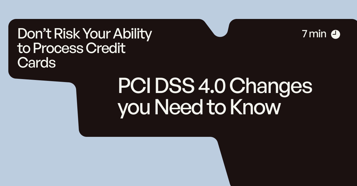 PCI DSS Changes You Need to Know