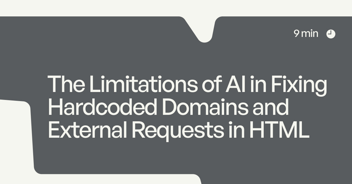 The Limitations of AI in Fixing Hardcoded Domains and External Requests in HTML